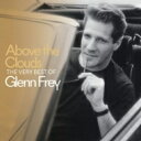 【送料無料】 Glenn Frey グレンフレイ / Above The Clouds: The Very Best Of Glenn Frey 【SHM-CD】 - HMV&BOOKS online 1号店