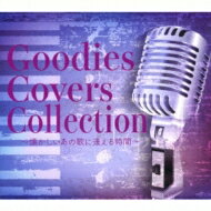 Goodies / Goodies Covers Collection 【CD】