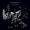 showmore / overnight 【CD】