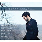 【輸入盤】 ベートーヴェン：エロイカ変奏曲、メンデルスゾーン：6つの前奏曲とフーガより、マイケル・ブラウン：チャントとフーガ、他　マイケル・ブラウン 【CD】