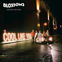 【輸入盤】 Blossoms / Cool Like You (2CD Deluxe Edition) 【CD】