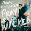 【輸入盤】 Panic! At The Disco パニックアットザディスコ Panic At The Disco / Pray For The Wicked ...