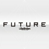 三代目 J SOUL BROTHERS from EXILE TRIBE / FUTURE (3CD+3Blu-ray) 【CD】