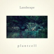 plant cell / LANDSCAPE 【CD】