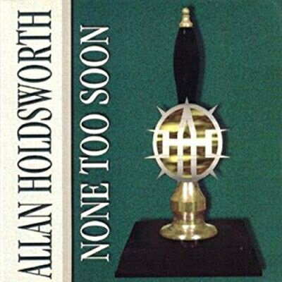 【輸入盤】 Allan Holdsworth アランホールズワース / None Too Soon 【CD】