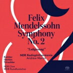 【輸入盤】 Mendelssohn メンデルスゾーン / 交響曲第2番『賛歌』　アンドルー・マンゼ＆北ドイツ放送フィル、北ドイツ放送合唱団、ケルン放送合唱団、他 【SACD】