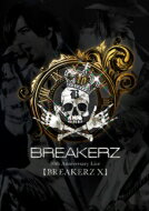 BREAKERZ ブレイカーズ / 【BREAKERZ X】COMPLETE BOX 【DVD】