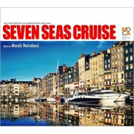 松原正樹 マツバラマサキ / Seven Seas Cruise 【CD】