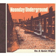 Noonday Underground / On A Quiet Night 【CD】