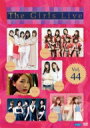 The Girls Live Vol.44 【DVD】