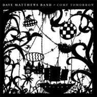 yAՁz Dave Matthews fCu}V[Y / Come Tomorrow yCDz