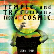 Cosmic Temple / Temple And Tree Means Like A Cosmic 【CD】