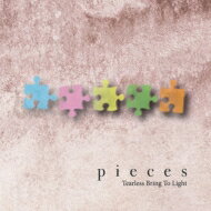 Tearless Bring To Light / pieces 【CD】