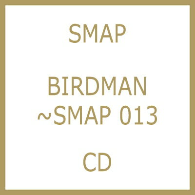 SMAP スマップ / BIRDMAN ～SMAP 013 【CD】
