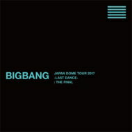 BIGBANG (Korea) ビッグバン / BIGBANG JAPAN DOME TOUR 2017 -LAST DANCE- : THE FINAL 【初回生産限定盤】 (7DVD+2CD+PHOTO BOOK) 【DVD】