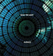 moke(s) / BUILD THE LIGHT 【CD】