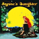 Anyones Daughter / Anyones Daughter ＜SHM-CD / 紙ジャケット＞ 【SHM-CD】