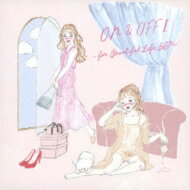 Super Natural (New Age) / On &amp; Off I・for Your Lifestyle 【CD】