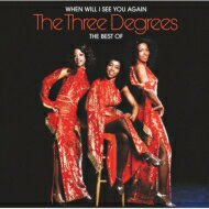 Three Degrees スリーディグリーズ / When Will I See You Again: The Best Of The Three Degrees 【CD】