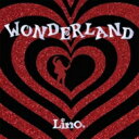 Lino. / WONDERLAND 【CD】