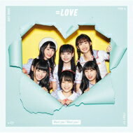 ＝LOVE / Want you! Want you! 【初回仕様限定盤 TYPE-A】 【CD Maxi】
