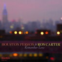 【輸入盤】 Houston Person/Ron Carter ヒューストンパーソン/ロンカーター / Remember Love 【CD】