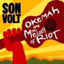 【輸入盤】 Son Volt / Okemah &amp; The Melody Of Riot 【CD】
