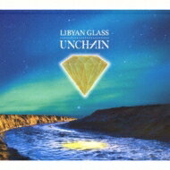 UNCHAIN アンチェイン / LIBYAN GLASS 【CD】