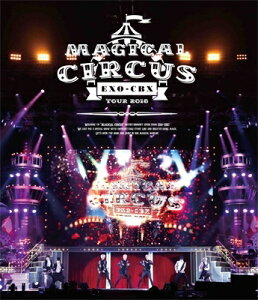 EXO-CBX / EXO-CBX “MAGICAL CIRCUS” TOUR 2018 (Blu-ray) 【BLU-RAY DISC】