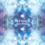 Novelbright / SKYWALK 【CD】