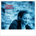 Claire Elziere / パリ、愛の歌〜ザ・ベスト・オブ・シャンソン&フレンチポップ〜 【CD】