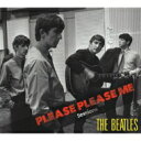 Beatles ビートルズ / PLEASE PLEASE ME Sessions 【CD】