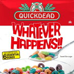 QUICKDEAD / WHATEVER HAPPENS!! 【CD】