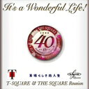 T-SQUARE & THE SQUARE Reunion / It's A Wonderful Life! (+DVD) 【SACD】