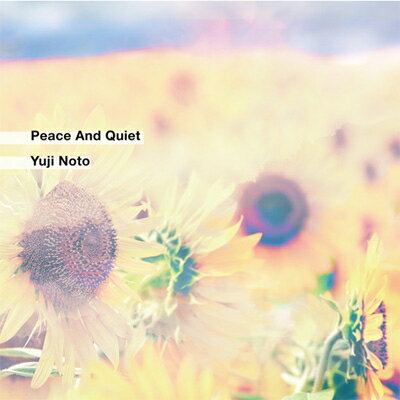 Yuji Noto / Peace And Quiet 【CD】