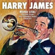 【輸入盤】 Harry James ハリージェイムズ / Mona Lisa: Rarities From Columbia Years 1949-53 【CD】