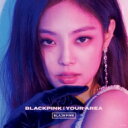 BLACKPINK / BLACKPINK IN YOUR AREA 【初回生産限定盤】 ＜JENNIE Ver.＞ 【CD】