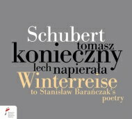 【輸入盤】 Schubert シューベルト / 『冬の旅～スタニスワフ・バランチャクの詩による』　トマシュ・コニェチュニ、レフ・ナピェラワ 【CD】