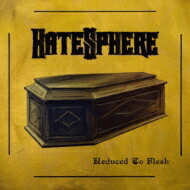 Hatesphere / Reduced To Flesh 【CD】