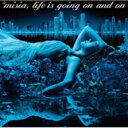 Misia ミーシャ / Life is going on and on 【CD】