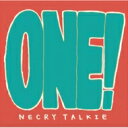 ネクライトーキー / ONE! 【CD】