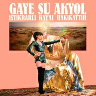 【輸入盤】 Gaye Su Akyol / Istikrarli Hayal Hakikattir: 夢は現実 【CD】