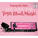 斉藤和義 サイトウカズヨシ / Kazuyoshi Saito LIVE TOUR 2018 Toys Blood Music Live at 山梨コラニー文化ホール2018.06.02 (2CD) 【CD】