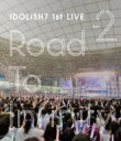 IDOLiSH7 (アイドリッシュセブン) / アイドリッシュセブン 1st LIVE「Road To Infinity」 Day2 【BLU-RAY DISC...