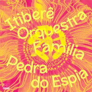 【輸入盤】 Itibere Orquestra Familia / Pedra Do Espia 【CD】