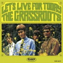 Grass Roots / Lets Live For Today ＜紙ジャケット＞ 【CD】
