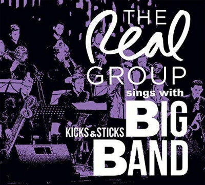 Real Group リアルグループ / Real Group Sings With Kicks &amp; Sticks Big Band 【CD】