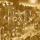 【輸入盤】 Fleet Foxes フリートフォクシーズ / First Collection 2006-2009 (4CD) 【CD】