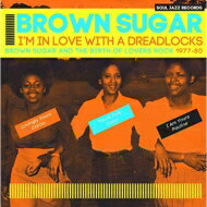 【送料無料】 Soul Jazz Records Present: Brown Sugar / I’m In Love With A: Dreadlocks: Brown Sugar And The Birth Of Lovers Rock 1977-8 輸入盤 【CD】