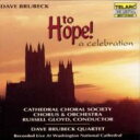 【輸入盤】 Dave Brubeck To Hope! A Celebration: Cathedral Choral Society & Orchestra 【CD】